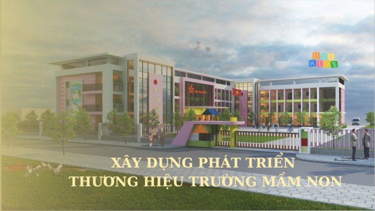 Phát triển thương hiệu trường mầm non