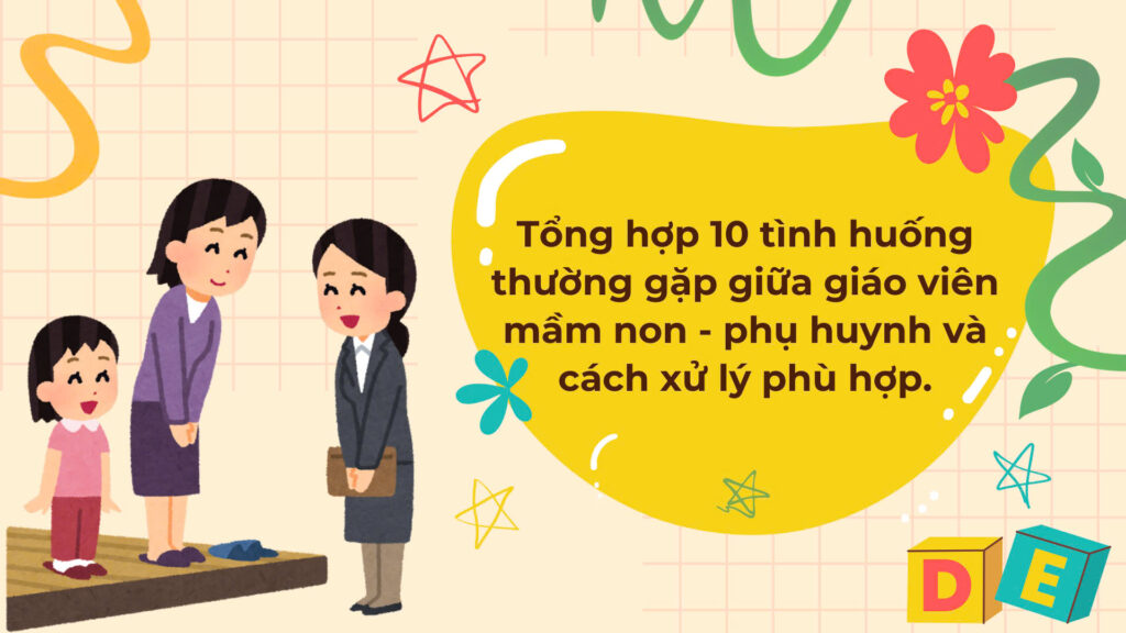 Tổng hợp 10 tình huống thường gặp của giáo viên mầm non | Cách xử lý